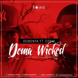 Kemenya - Dema Wicked (Prod by Kemenya Tvee) ft. Edem